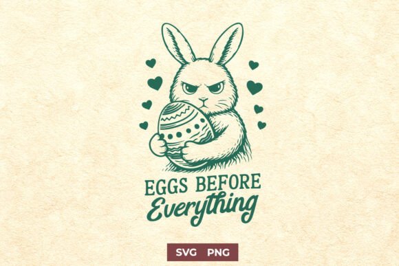 Eggs Before Everything Easter SVG PNG for Crafts and Graphics
