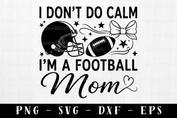 Football Mom SVG PNG Funny Shirt Design for Crafts and Graphics